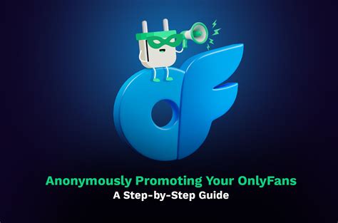 how to promote your onlyfans anonymously|How to Promote OnlyFans Without Social Media